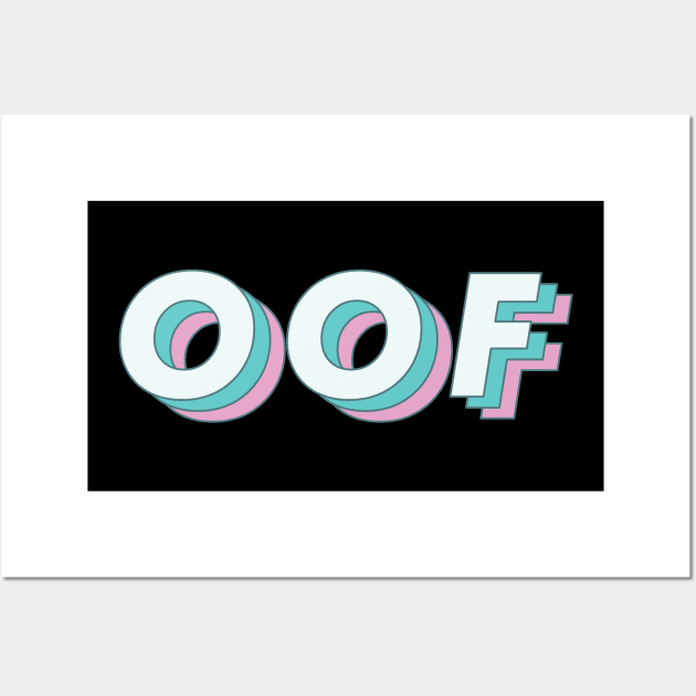 OOF - Hilarious Bummer Teen Slang for Gaming Community Wall Art by mangobanana